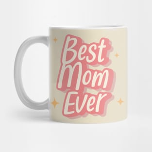 Best Mom Ever Mug